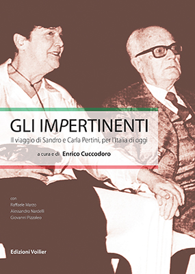 GLI IMPERTINENTI. Il viaggio di Sandro e Carla Pertini, per l'Italia di oggi. Edizione 2021