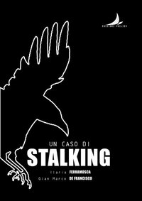 UN CASO DI STALKING